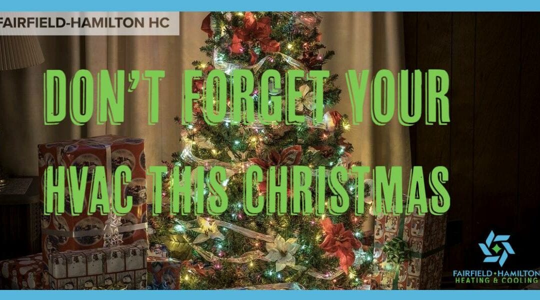 Don’t forget your HVAC system this Christmas!