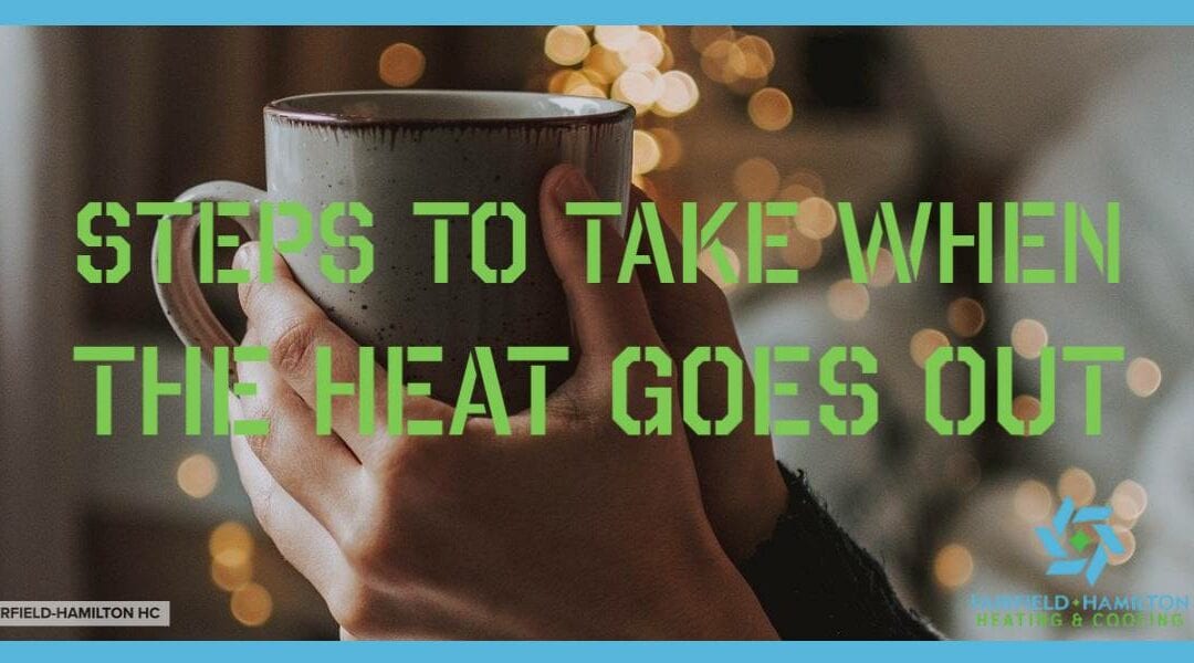 Steps to Take When the Heat Goes Out