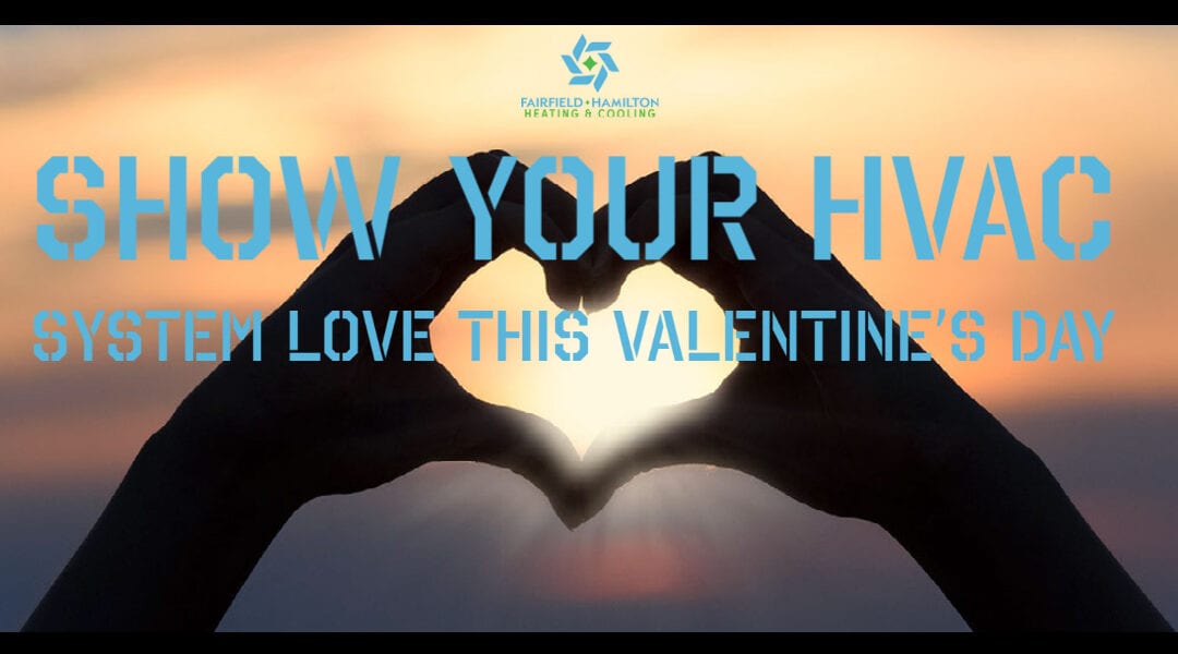 Show your HVAC system love this Valentine’s Day!