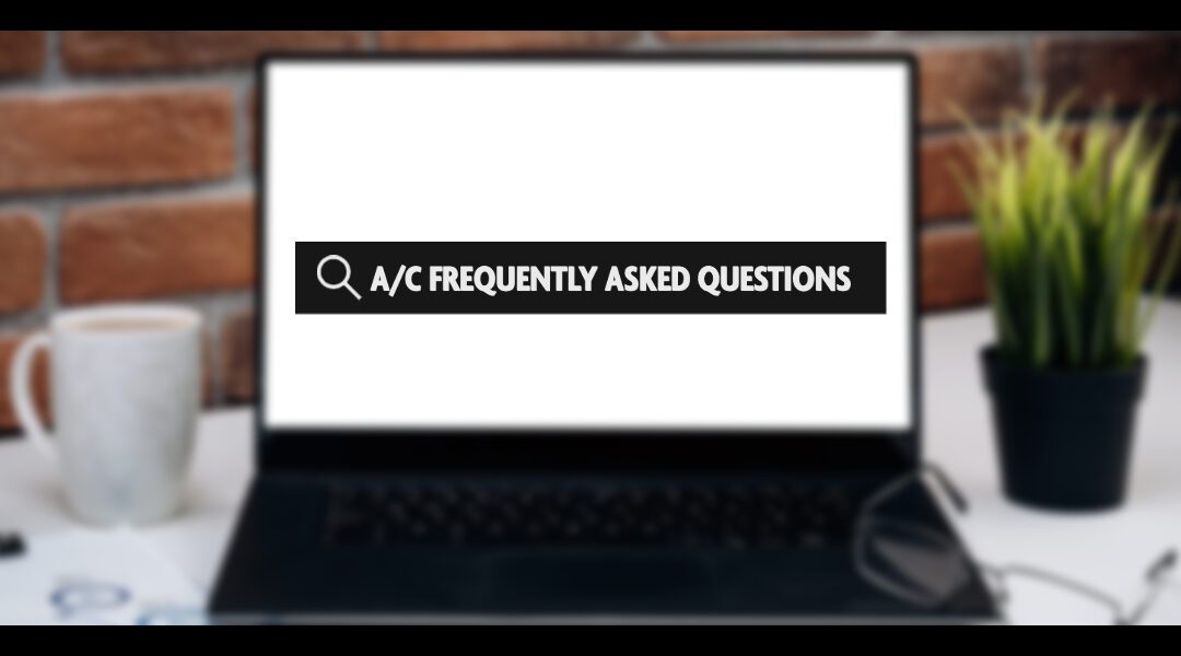 A/C FREQUENTLY ASK QUESTIONS